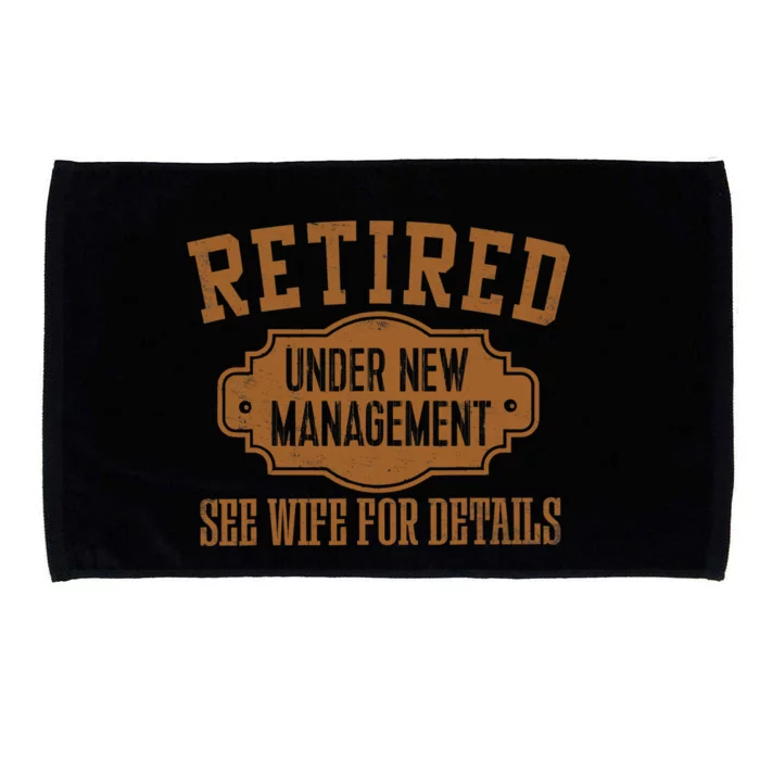 Retired Under New Management Retirement Gifts Male Dad Microfiber Hand Towel