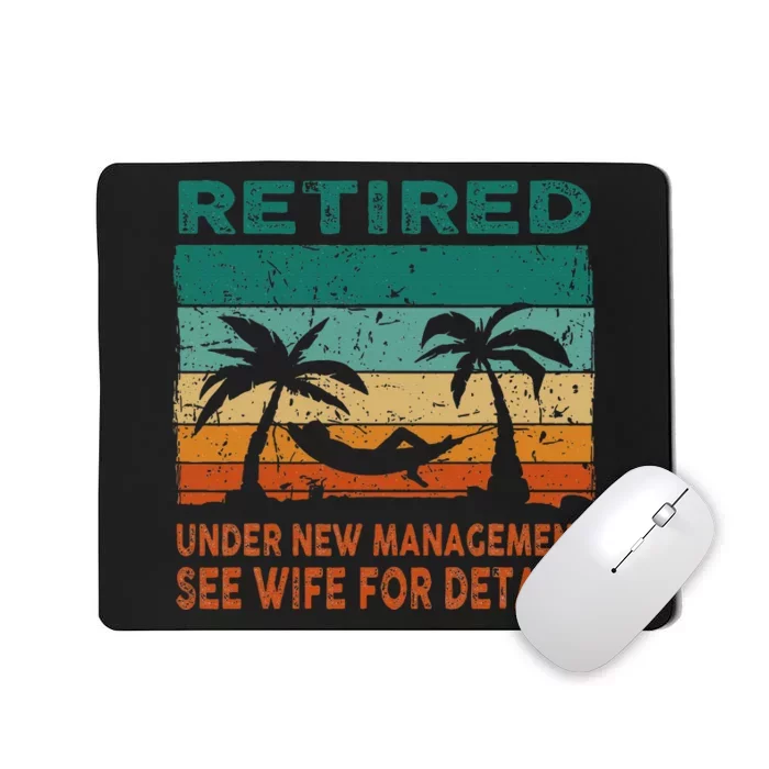 Retired Under New Management See Wife For Details Retirement Mousepad