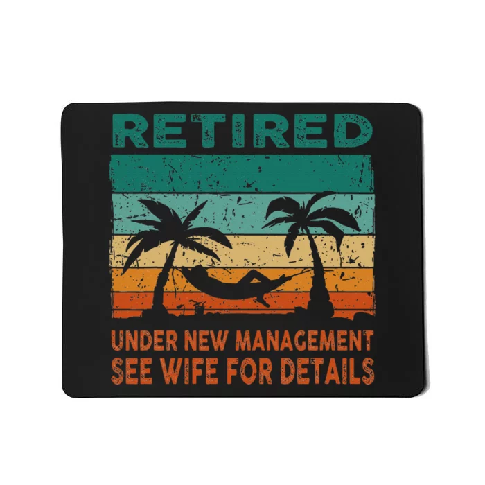 Retired Under New Management See Wife For Details Retirement Mousepad