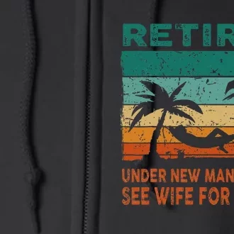 Retired Under New Management See Wife For Details Retirement Full Zip Hoodie