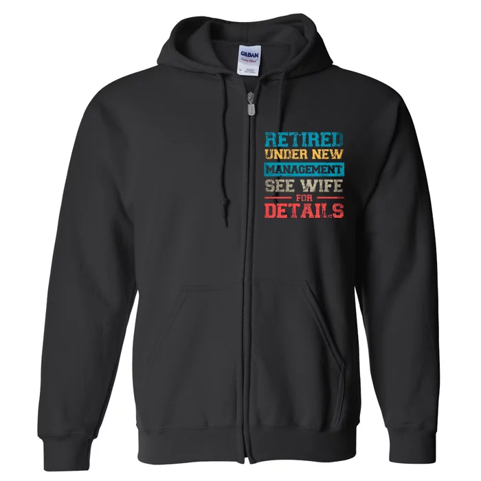 Retired Under New Management See Wife For Details Retirement Full Zip Hoodie