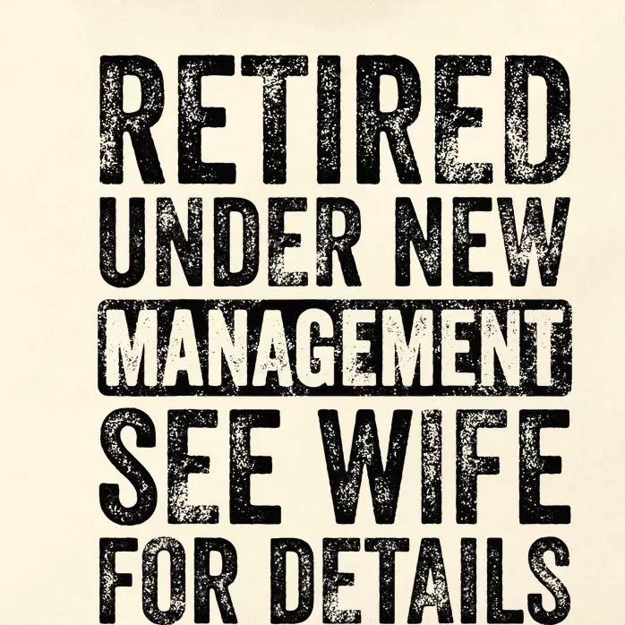 Retired Under New Management See Wife For Details Retirement Zip Tote Bag