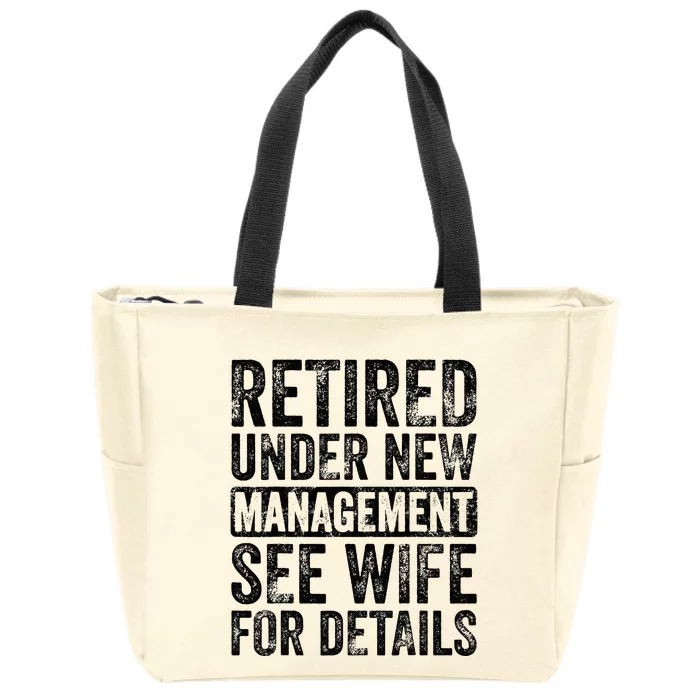 Retired Under New Management See Wife For Details Retirement Zip Tote Bag