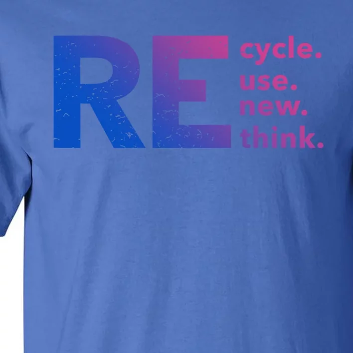 Recycle Use New Think Gift Tall T-Shirt