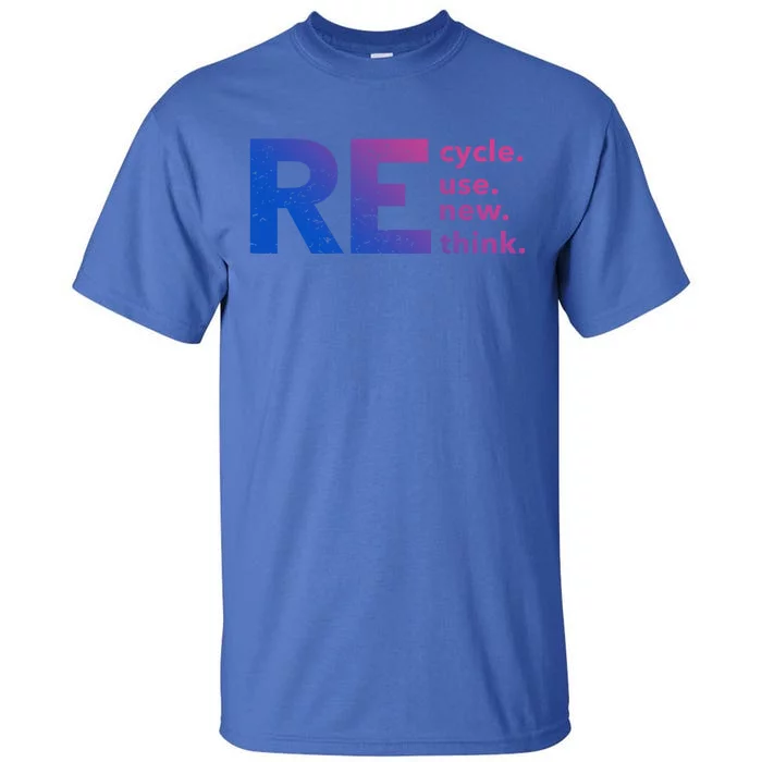 Recycle Use New Think Gift Tall T-Shirt