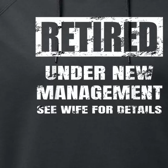 Retired Under New Management See Wife For Details Performance Fleece Hoodie