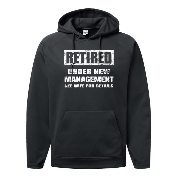 Retired Under New Management See Wife For Details Performance Fleece Hoodie