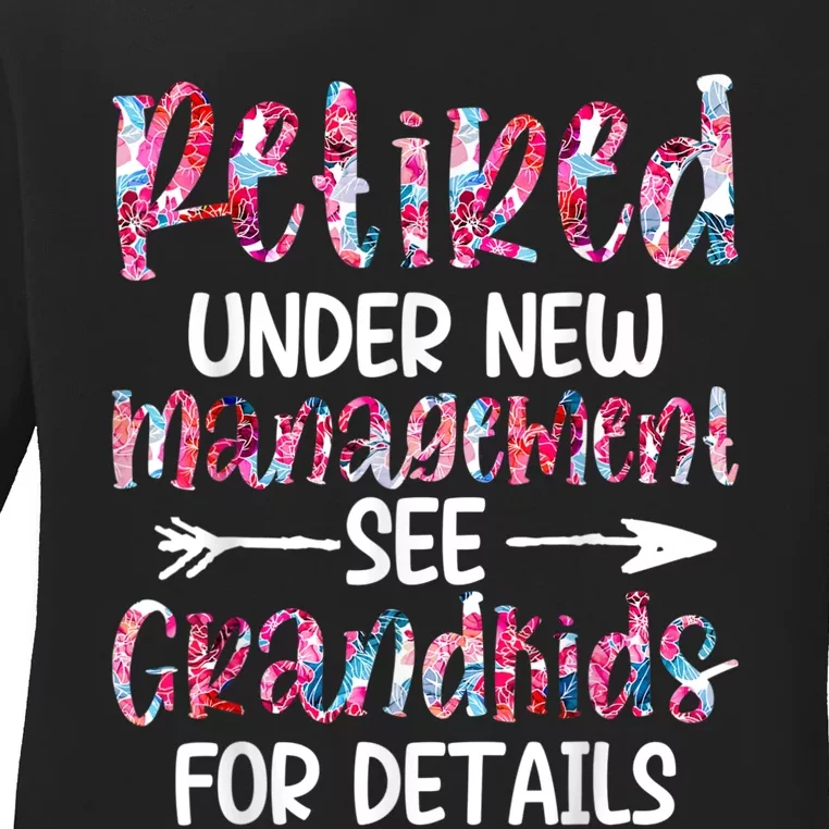 Retired Under New Management See Grandkids, Funny Retirement Ladies Long Sleeve Shirt