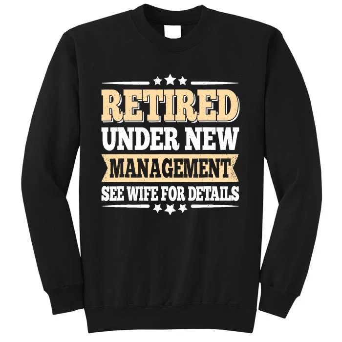 Retired Under New Management See Wife Retirement Dad Sweatshirt