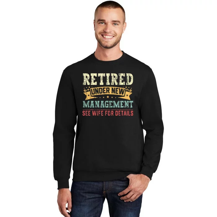 Retired Under New Management See Wife For Details Husband Tall Sweatshirt