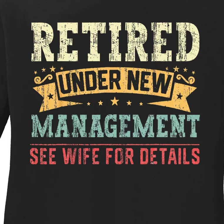 Retired Under New Management See Wife For Details Husband Ladies Long Sleeve Shirt