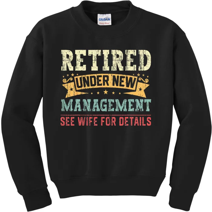 Retired Under New Management See Wife For Details Husband Kids Sweatshirt