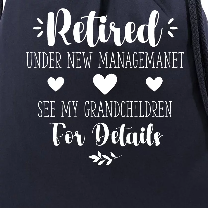 Retired Under New Management See Grandchildren For Details Drawstring Bag