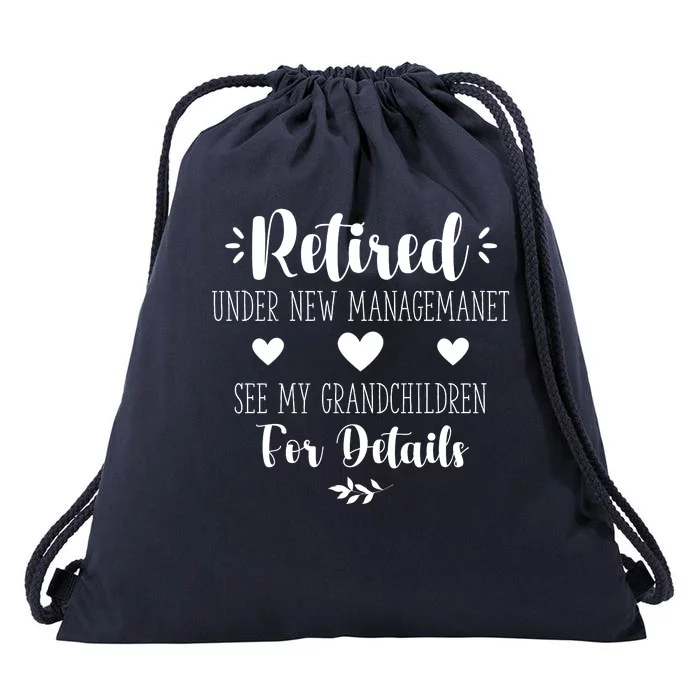 Retired Under New Management See Grandchildren For Details Drawstring Bag