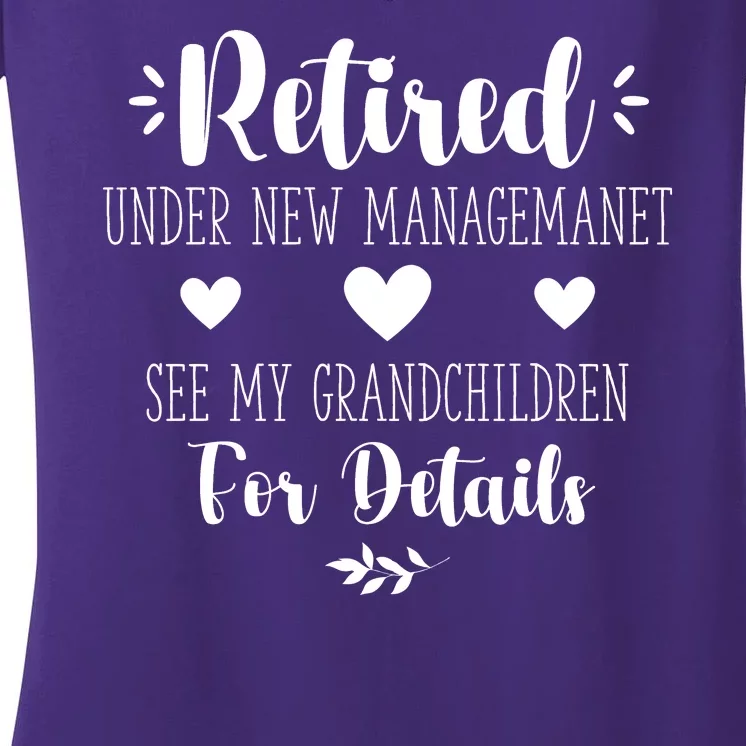 Retired Under New Management See Grandchildren For Details Women's V-Neck T-Shirt