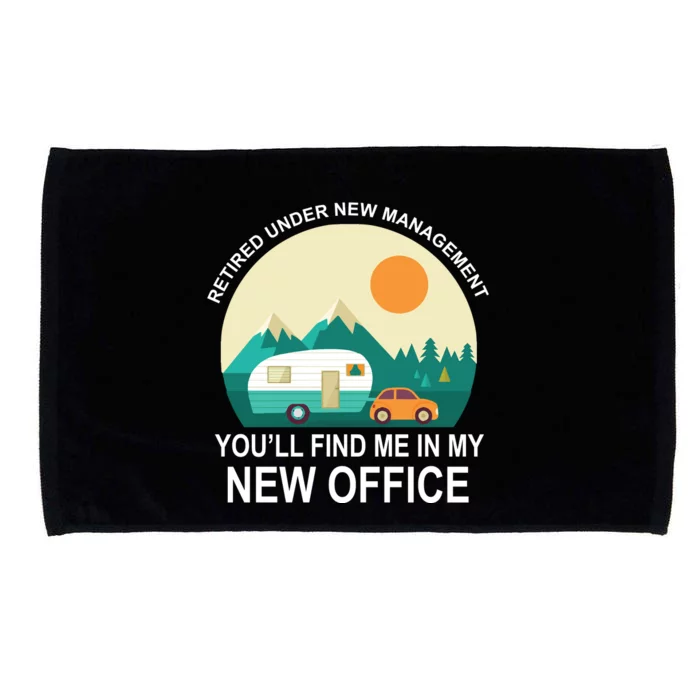 Retired Under New Management You'll Find Me In My New Office Microfiber Hand Towel