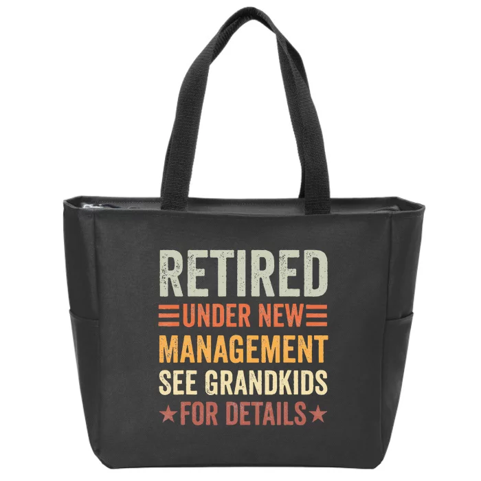 Retired Under New Management See Grandkids For Details Zip Tote Bag