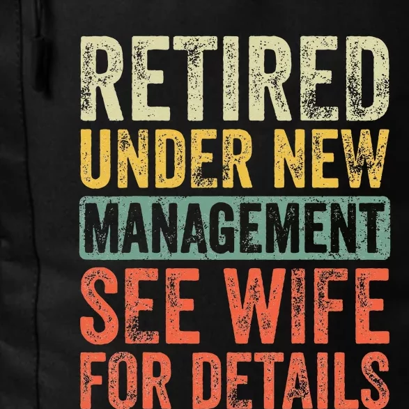 Retired Under New Management See Wife For Details Retirement Daily Commute Backpack