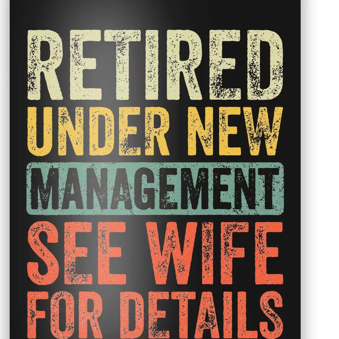 Retired Under New Management See Wife For Details Retirement Poster