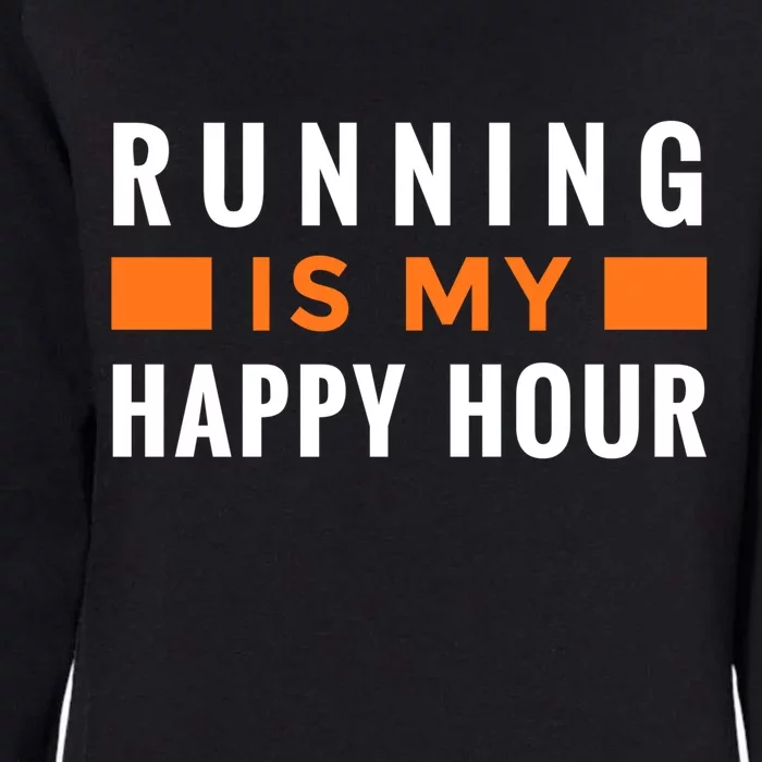 Running Is My Happy Hour Womens California Wash Sweatshirt