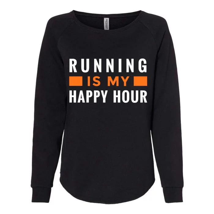 Running Is My Happy Hour Womens California Wash Sweatshirt