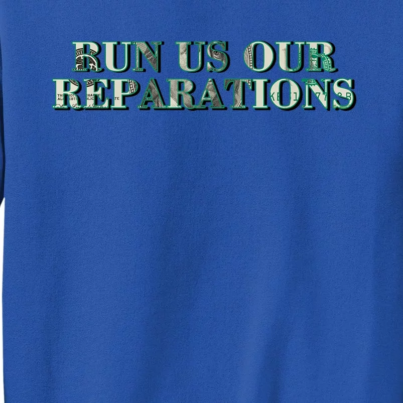 Run Us Our Reparations Tall Sweatshirt