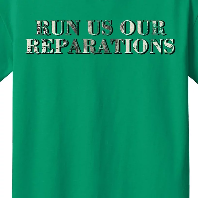 Run Us Our Reparations Kids T-Shirt