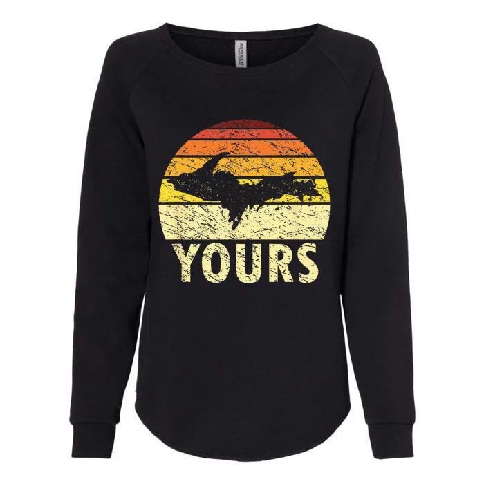 Retro Upper Peninsula UP Yours Yooper Pride Michigan Roots Womens California Wash Sweatshirt