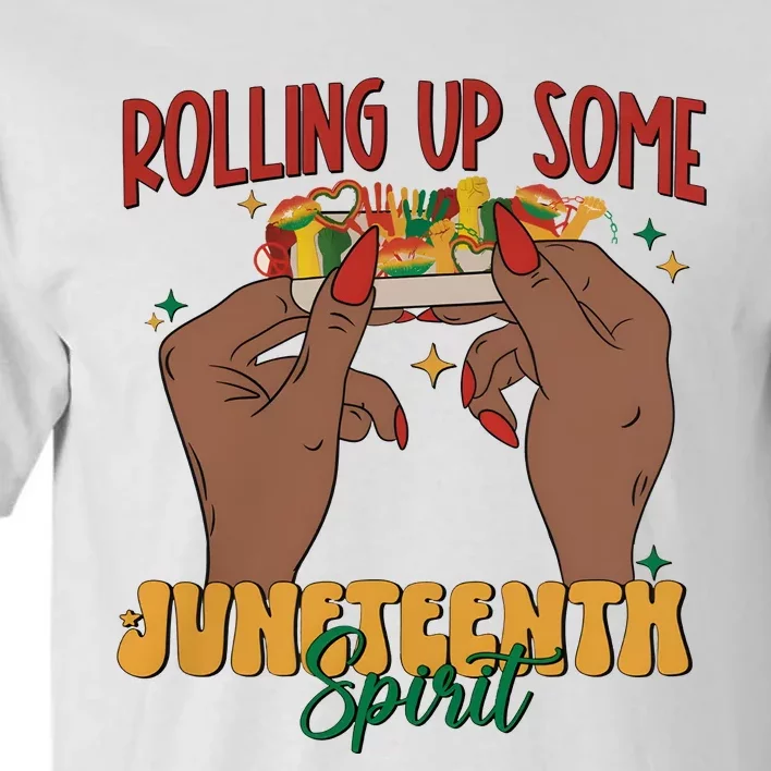 Rolling Up Some Juneteenth Spirit Tall T-Shirt