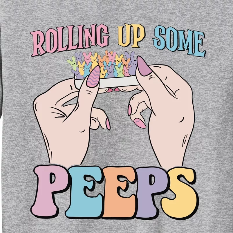 Rolling Up Some Peeps Funny Easter Tall Sweatshirt