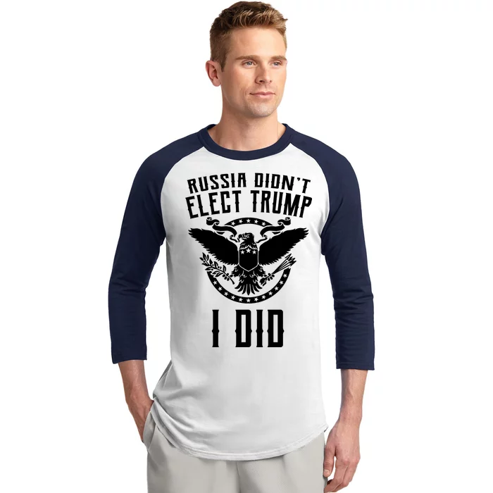 Russia Didn't Elect Trump I Did Baseball Sleeve Shirt