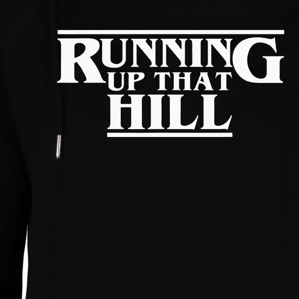 Running Up That Hill Tee Womens Funnel Neck Pullover Hood