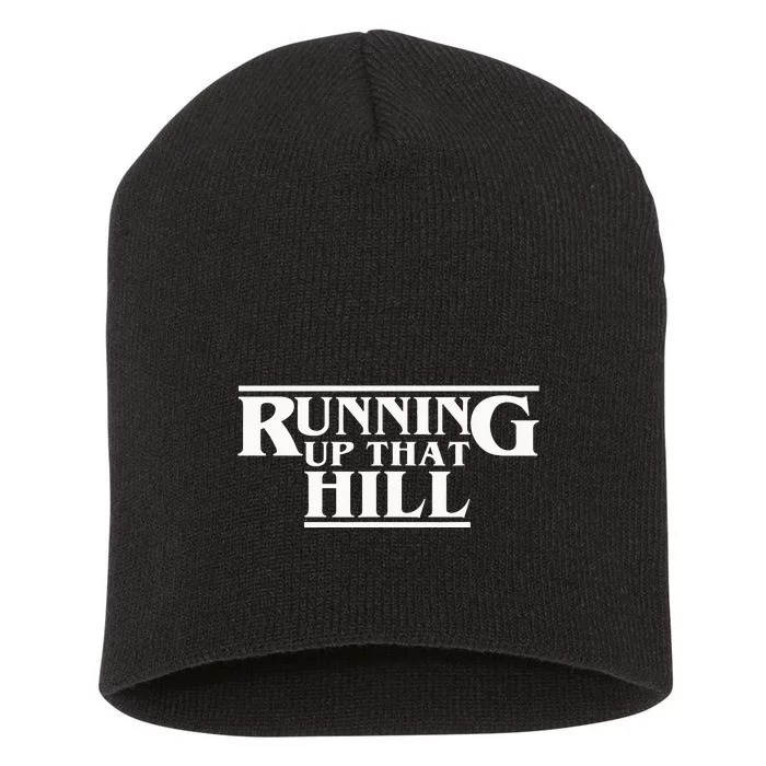 Running Up That Hill Tee Short Acrylic Beanie