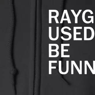 Raygun Used To Be Funny Full Zip Hoodie