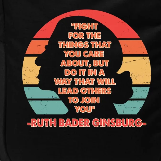 Ruth B Ginsberg Fight The Things You Care About Quote Impact Tech Backpack