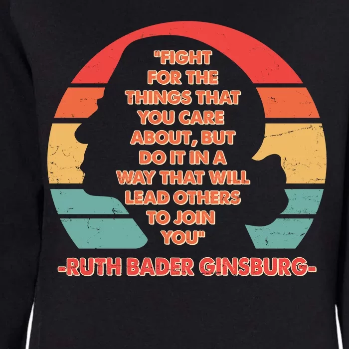 Ruth B Ginsberg Fight The Things You Care About Quote Womens California Wash Sweatshirt