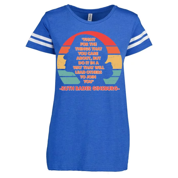 Ruth B Ginsberg Fight The Things You Care About Quote Enza Ladies Jersey Football T-Shirt