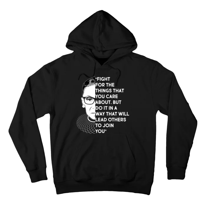 Ruth Bader Ginsburg Fight the Things You Care About Quote Hoodie