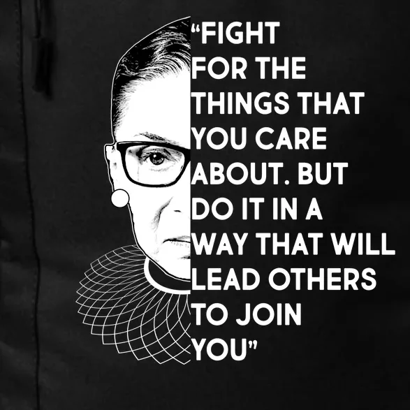 Ruth Bader Ginsburg Fight the Things You Care About Quote Daily Commute Backpack