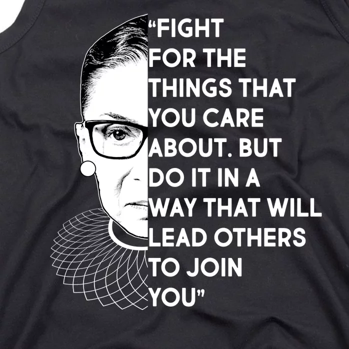 Ruth Bader Ginsburg Fight the Things You Care About Quote Tank Top