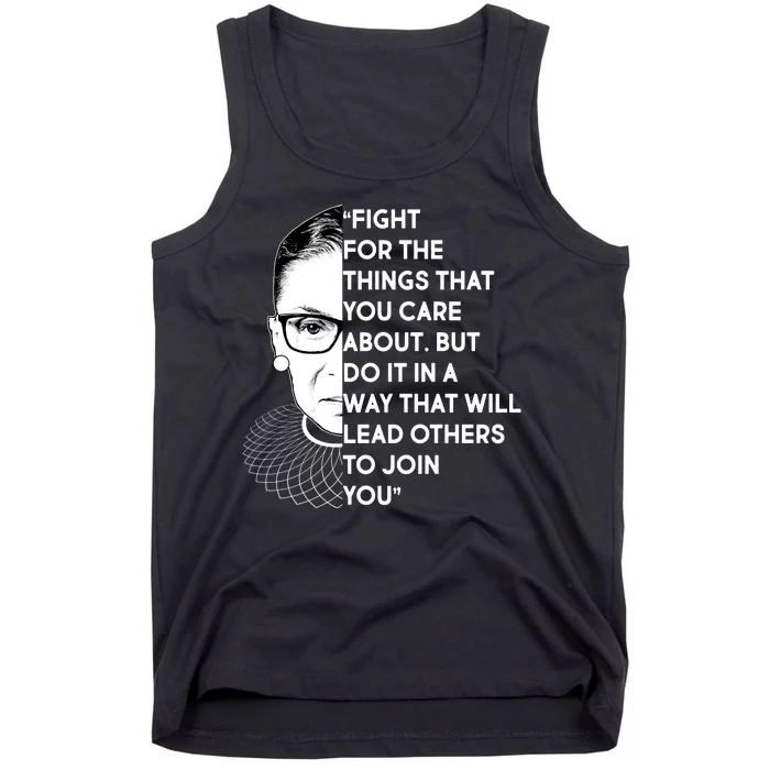 Ruth Bader Ginsburg Fight the Things You Care About Quote Tank Top