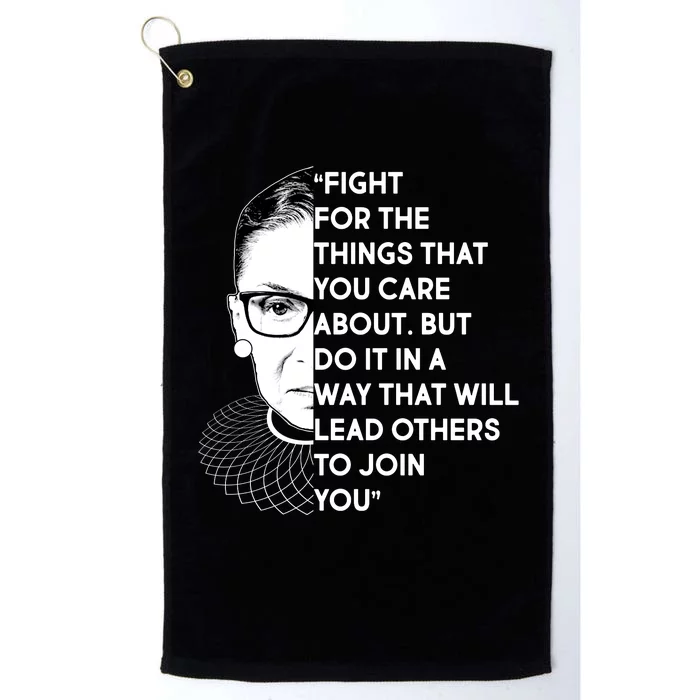 Ruth Bader Ginsburg Fight the Things You Care About Quote Platinum Collection Golf Towel