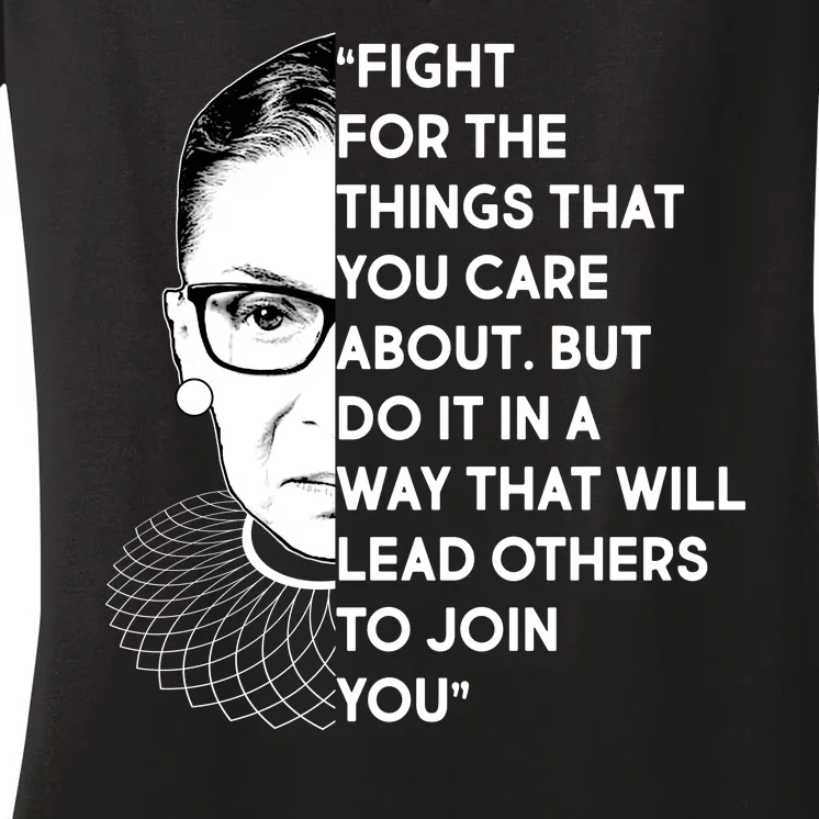 Ruth Bader Ginsburg Fight the Things You Care About Quote Women's V-Neck T-Shirt