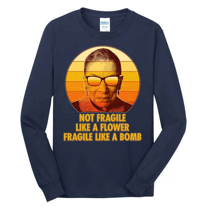 Ruth Bader Ginsburg Fragile Like A Bomb Tribute Tall Long Sleeve T-Shirt