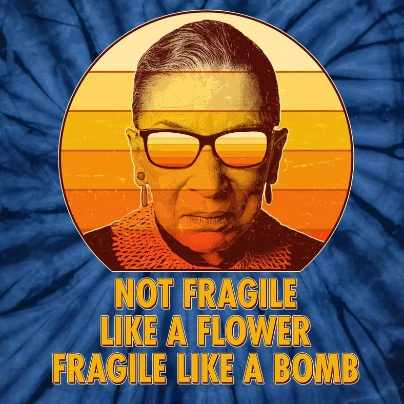 Ruth Bader Ginsburg Fragile Like A Bomb Tribute Tie-Dye T-Shirt