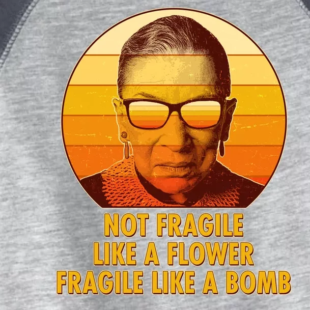 Ruth Bader Ginsburg Fragile Like A Bomb Tribute Toddler Fine Jersey T-Shirt