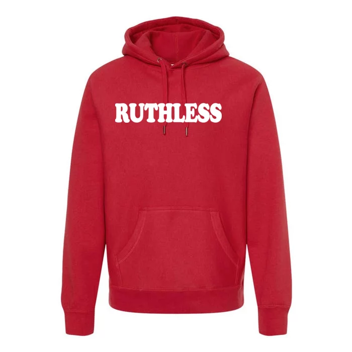 Ruthless Premium Hoodie