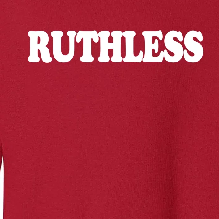 Ruthless Toddler Sweatshirt