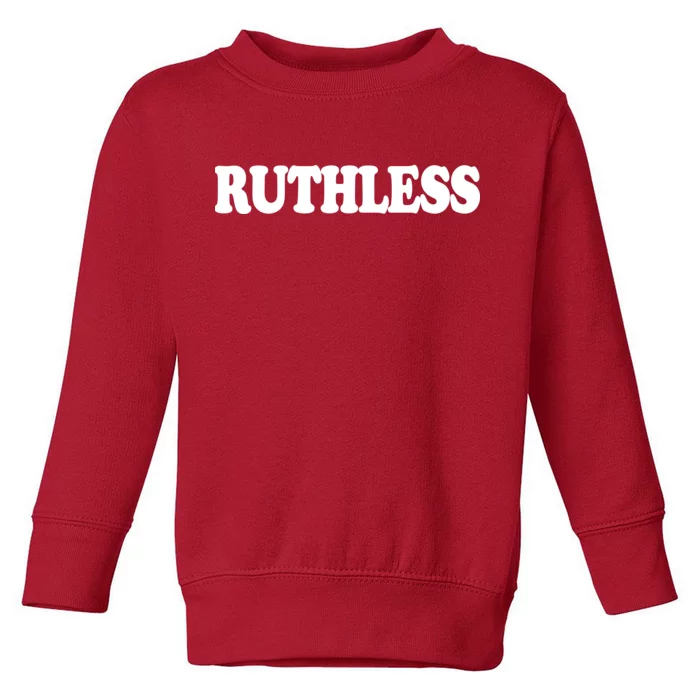 Ruthless Toddler Sweatshirt