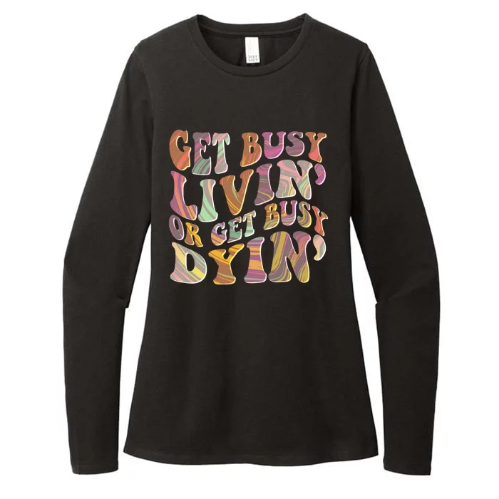 Retro Vintage 1960s Hippie Get Busy Livin Or Get Busy Dyin Womens CVC Long Sleeve Shirt